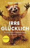 Irre glücklich Irre glücklich