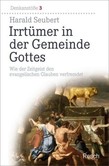 Irrtümer in der Gemeinde Gottes Irrtümer in der Gemeinde Gottes