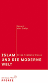 Islam und die moderne Welt Islam und die moderne Welt