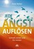 Jede Angst auflösen Jede Angst auflösen