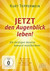 JETZT den Augenblick leben!, 1 DVD JETZT den Augenblick leben!, 1 DVD