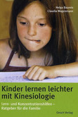 Kinder lernen leichter mit Kinesiologie Kinder lernen leichter mit Kinesiologie