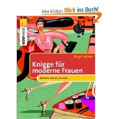 Knigge für moderne Frauen Knigge für moderne Frauen