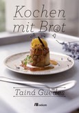 Kochen mit Brot Kochen mit Brot