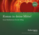 Komm in deine Mitte! Komm in deine Mitte!