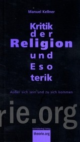 Kritik der Religion und Esoterik Kritik der Religion und Esoterik