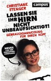 Lassen Sie Ihr Hirn nicht unbeaufsichtigt! Lassen Sie Ihr Hirn nicht unbeaufsichtigt!