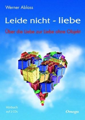 Leide nicht - liebe, 2 Audio-CDs Leide nicht - liebe, 2 Audio-CDs