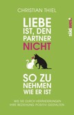 Liebe ist, den Partner nicht so zu nehmen, wie er ist Liebe ist, den Partner nicht so zu nehmen, wie er ist