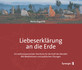 Liebeserklärung an die Erde Liebeserklärung an die Erde