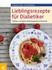 Lieblingsrezepte für Diabetiker Lieblingsrezepte für Diabetiker