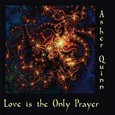 Love Is The Only Prayer Audio-CD