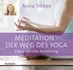 Meditation - Der Weg des Yoga, 1 Audio-CD Meditation - Der Weg des Yoga, 1 Audio-CD
