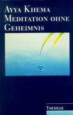 Meditation ohne Geheimnis Meditation ohne Geheimnis