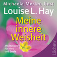 Meine innere Weisheit, 1 Audio-CD Meine innere Weisheit, 1 Audio-CD