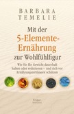 Mit der 5-Elemente-Ernährung zur Wohlfühlfigur Mit der 5-Elemente-Ernährung zur Wohlfühlfigur