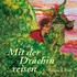 Mit der Drachin reisen Mit der Drachin reisen