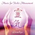 Music for Reiki Attunement Audio CD Music for Reiki Attunement Audio CD