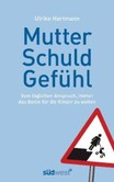 Mutterschuldgefühl Mutterschuldgefühl
