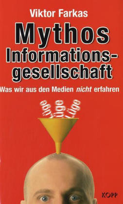 Mythos Informationsgesellschaft Mythos Informationsgesellschaft