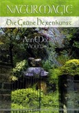 Naturmagie. Die Grüne Hexenkunst Naturmagie. Die Grüne Hexenkunst