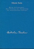 Nikola Tesla - Meine Erfindungen, Das Problem der Steigerung der menschlichen Energie (Altauflage) Nikola Tesla - Meine Erfindungen, Das Problem der Steigerung der menschlichen Energie (Altauflage)