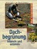 Dachbegrünung intensiv und extensiv