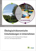 Ökologisch-ökonomische Entscheidungen in Unternehmen Ökologisch-ökonomische Entscheidungen in Unternehmen