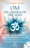 OM - Die Ursprache der Seele, m. Audio-CD OM - Die Ursprache der Seele, m. Audio-CD