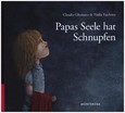 Papas Seele hat Schnupfen Papas Seele hat Schnupfen