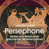 Persephone, 2 Audio-CDs Persephone, 2 Audio-CDs