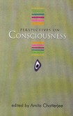 Perspectives on Consciousness Perspectives on Consciousness