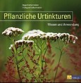 Pflanzliche Urtinkturen Pflanzliche Urtinkturen