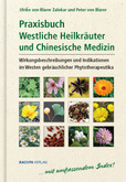 Praxisbuch Westliche Heilkräuter und Chinesische Medizin Praxisbuch Westliche Heilkräuter und Chinesische Medizin