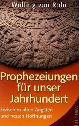 Prophezeiungen für unser Jahrhundert Prophezeiungen für unser Jahrhundert