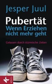 Pubertät - Wenn Erziehen nicht mehr geht Pubertät - Wenn Erziehen nicht mehr geht