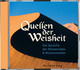 Quellen der Weisheit, 2 Audio-CDs Quellen der Weisheit, 2 Audio-CDs