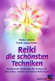 Reiki, die schönsten Techniken Reiki, die schönsten Techniken