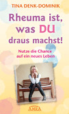Rheuma ist, was du draus machst! Rheuma ist, was du draus machst!