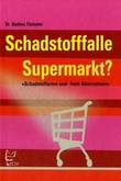 Schadstofffalle Supermarkt? Schadstofffalle Supermarkt?