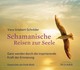 Schamanische Reisen zur Seele, Audio-CD Schamanische Reisen zur Seele, Audio-CD