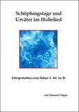 Schöpfungstage und Urväter im Hohelied: Interpretationen zum Sohar: 1a.-1b