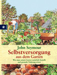 Selbstversorgung aus dem Garten Selbstversorgung aus dem Garten