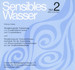 Sensibles Wasser 2 Sensibles Wasser 2