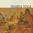 Shabda: Mantra Mysticism (Shabda Yoga) Audio CD