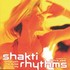 Shakti Rhythms Audio CD Shakti Rhythms Audio CD