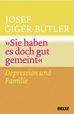 "Sie haben es doch gut gemeint" "Sie haben es doch gut gemeint"