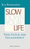 Slown down your life Slown down your life