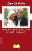 So bleibt die Liebe jung So bleibt die Liebe jung