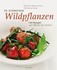 So schmecken Wildpflanzen So schmecken Wildpflanzen